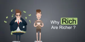 Why are the Rich Getting Richer and the Poor Getting Poorer ?