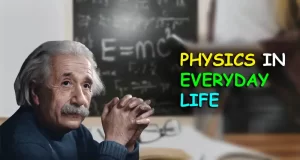 6 Best Application of Physics in Everyday Life