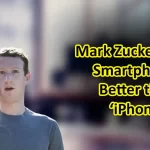 You will be shocked to see Mark Zuckerberg’s Smartphone! Better than iPhone